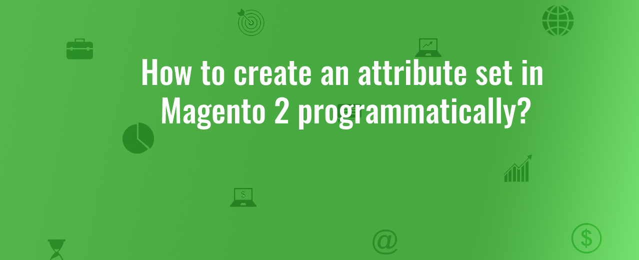 how to create attribute set in magento 2